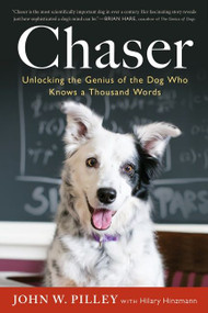 Chaser (Unlocking the Genius of the Dog Who Knows a Thousand Words) by John W. Pilley, Jr., Hilary Hinzmann, 9780544334595