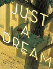 Just a Dream 25th Anniversary Edition by Chris Van Allsburg, Chris Van Allsburg, 9780544422834