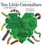 Ten Little Caterpillars by Bill Martin, Lois Ehlert, 9781442433854