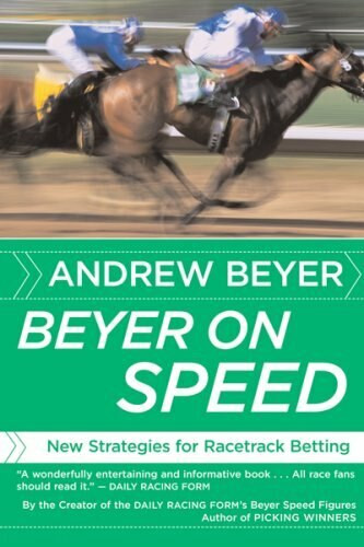 Beyer on Speed (New Strategies for Racetrack Betting) by Andrew Beyer, 9780618871728