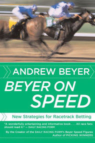 Beyer On Speed (New Strategies for Racetrack Betting) by Andrew Beyer, 9780618871728