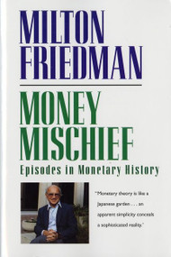Money Mischief (Episodes in Monetary History) by Milton Friedman, 9780156619301
