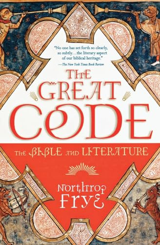 The Great Code (The Bible and Literature) by Northrop Frye, 9780156027809