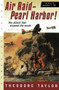 Air Raid--Pearl Harbor! (The Story of December 7, 1941) by Theodore Taylor, 9780152164218