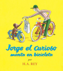 Jorge el curioso monta en bicicleta (Curious George Rides a Bicycle (Spanish edition)) by H. A. Rey, 9780618196777