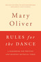 Rules For The Dance (A Handbook for Writing and Reading Metrical Verse) by Mary Oliver, 9780395850862