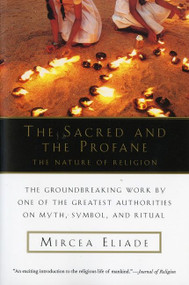 The Sacred And The Profane (The Nature of Religion) by Mircea Eliade, 9780156792011