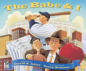 The Babe & I by David A. Adler, Terry Widener, 9780152050269