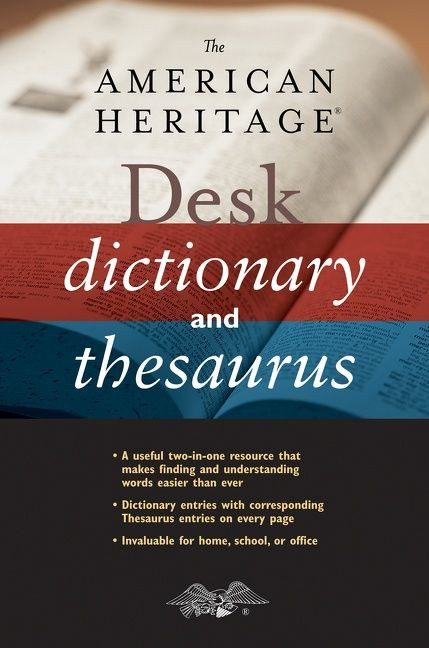 The American Heritage Desk Dictionary And Thesaurus by Editors of the American Heritage Di, 9780544176188