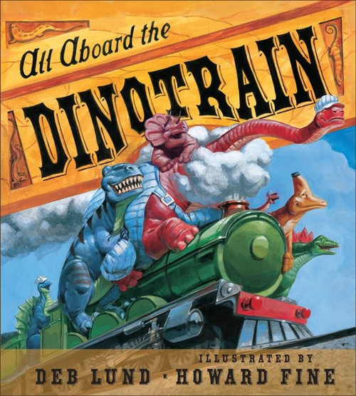 All Aboard the Dinotrain - 9780547554150 by Deb Lund, Howard Fine, 9780547554150