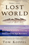 Lost World (Rewriting Prehistory---How New Science Is Tracing America's Ice Age Mariners) by Tom Koppel, 9780743453592