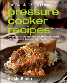 Miss Vickie's Big Book Of Pressure Cooker Recipes by Vickie Smith, 9780764597268