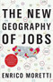 The New Geography of Jobs by Enrico Moretti, 9780544028050