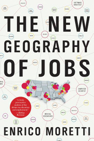The New Geography Of Jobs by Enrico Moretti, 9780544028050