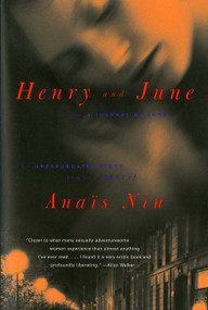 Henry And June (From "A Journal of Love" -The Unexpurgated Diary of Anaïs Nin (1931-1932)) by Anaïs Nin, 9780156400572