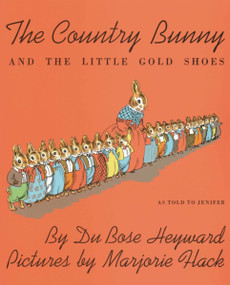 The Country Bunny and the Little Gold Shoes (An Easter And Springtime Book For Kids) by DuBose Heyward, Marjorie Flack, 9780395185575