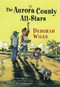 The Aurora County All-Stars by Deborah Wiles, 9780152066260
