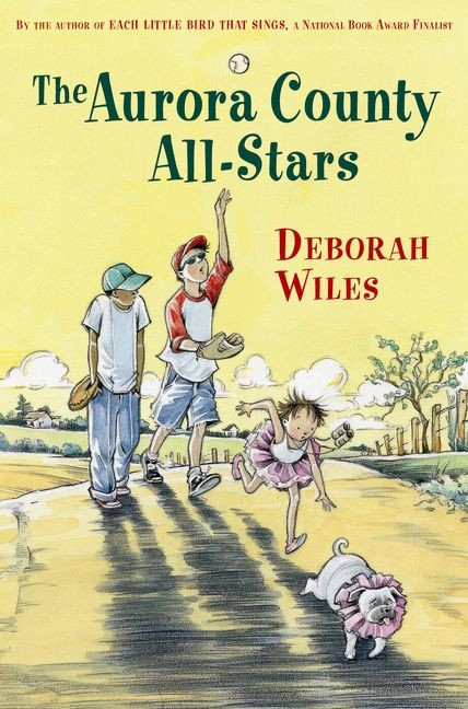 The Aurora County All-Stars by Deborah Wiles, 9780152066260