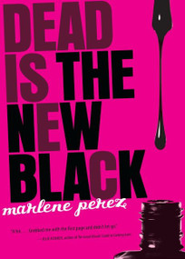 Dead Is the New Black by Marlene Perez, 9780152064082