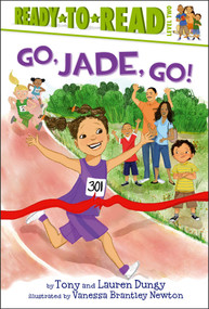 Go, Jade, Go! (Ready-to-Read Level 2) by Tony Dungy, Lauren Dungy, Vanessa  Brantley-Newton, 9781442454675