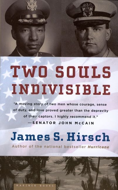 Two Souls Indivisible (The Friendship That Saved Two POWs in Vietnam) by James S. Hirsch, 9780618562107