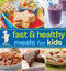 Pillsbury Fast & Healthy Meals for Kids by Pillsbury Editors, 9780470647257