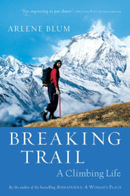 Breaking Trail (A Climbing Life) by Arlene Blum, 9780156031165