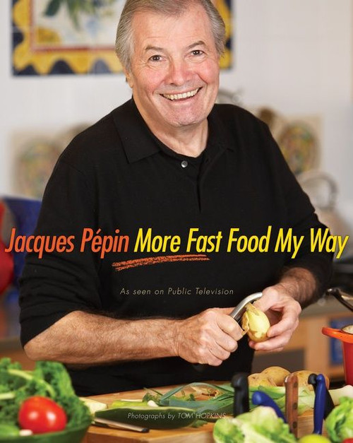Jacques Pépin More Fast Food My Way by Jacques Pépin, 9780618142330