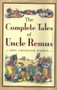 The Complete Tales of Uncle Remus by Joel Chandler Harris, Richard Chase, 9780618154296
