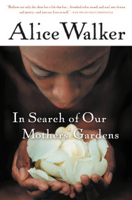 In Search Of Our Mothers' Gardens (Womanist Prose) by Alice Walker, 9780156028646