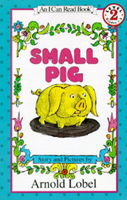 Small Pig by Arnold Lobel, Arnold Lobel, 9780064441209