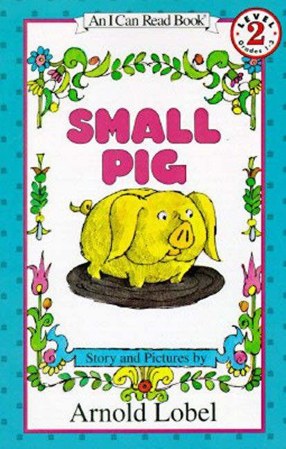 Small Pig by Arnold Lobel, Arnold Lobel, 9780064441209