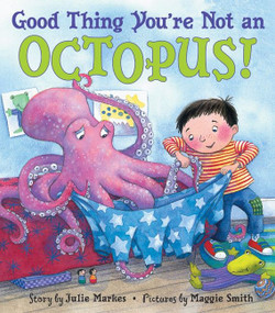 Good Thing You're Not an Octopus! - 9780064435864 by Julie Markes, Maggie Smith, 9780064435864