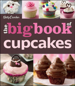The Betty Crocker The Big Book Of Cupcakes by Betty Crocker, 9780470906729