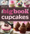 The Betty Crocker The Big Book Of Cupcakes by Betty Crocker, 9780470906729