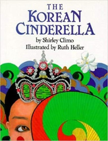 The Korean Cinderella - 9780064433976 by Shirley Climo, Ruth Heller, 9780064433976