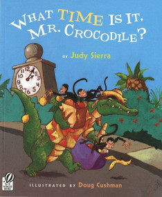 What Time Is It, Mr. Crocodile? by Judy Sierra, Doug Cushman, 9780152058500