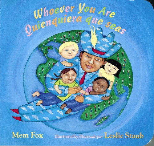 Whoever You Are/Quienquiera que seas (Bilingual English-Spanish) by Mem Fox, Leslie Staub, 9780152058913