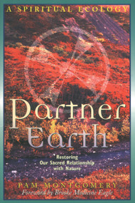 Partner Earth (A Spiritual Ecology) by Pam Montgomery, 9780892817412