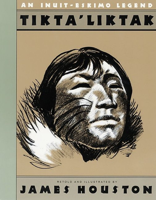 Tikta'liktak (An Inuit-Eskimo Legend) by James A. Houston, 9780152877484