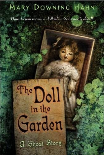 The Doll in the Garden (A Ghost Story) by Mary Downing Hahn, 9780618873159