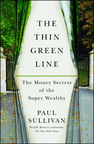 The Thin Green Line (The Money Secrets of the Super Wealthy) - 9781451687255 by Paul Sullivan, 9781451687255