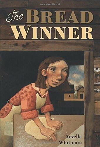 The Bread Winner by Arvella Whitmore, 9780618494798