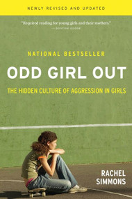 Odd Girl Out, Revised And Updated (The Hidden Culture of Aggression in Girls) by Rachel Simmons, 9780547520193