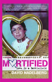 Mortified: Love Is a Battlefield by David Nadelberg, 9781416954798