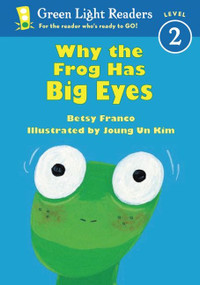 Why the Frog Has Big Eyes by Betsy Franco, Joung Un Kim, 9780152048341