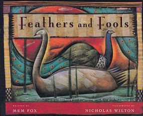 Feathers and Fools by Mem Fox, Nicholas Wilton, 9780152023652