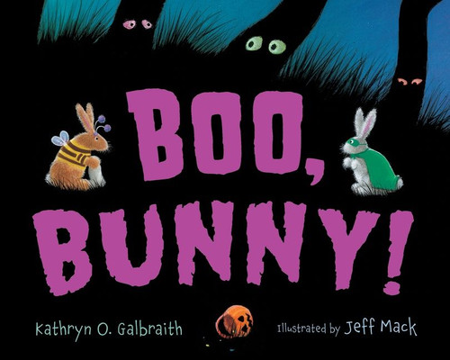 Boo, Bunny! by Kathryn O. Galbraith, Jeff Mack, 9780547818504