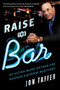 Raise the Bar (An Action-Based Method for Maximum Customer Reactions) by Jon Taffer, 9780544148307