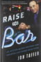 Raise the Bar (An Action-Based Method for Maximum Customer Reactions) by Jon Taffer, 9780544148307